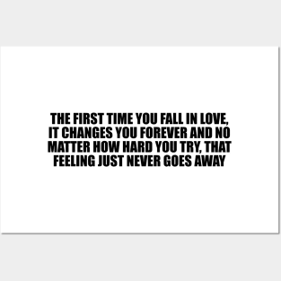 the first time you fall in love, it changes you forever Posters and Art